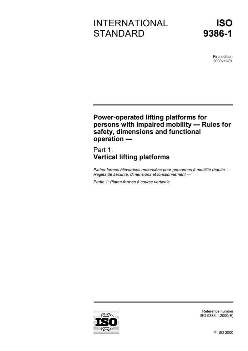 ISO 9386-1:2000 - Power-operated lifting platforms for persons with impaired mobility — Rules for safety, dimensions and functional operation — Part 1: Vertical lifting platforms
Released:11/16/2000