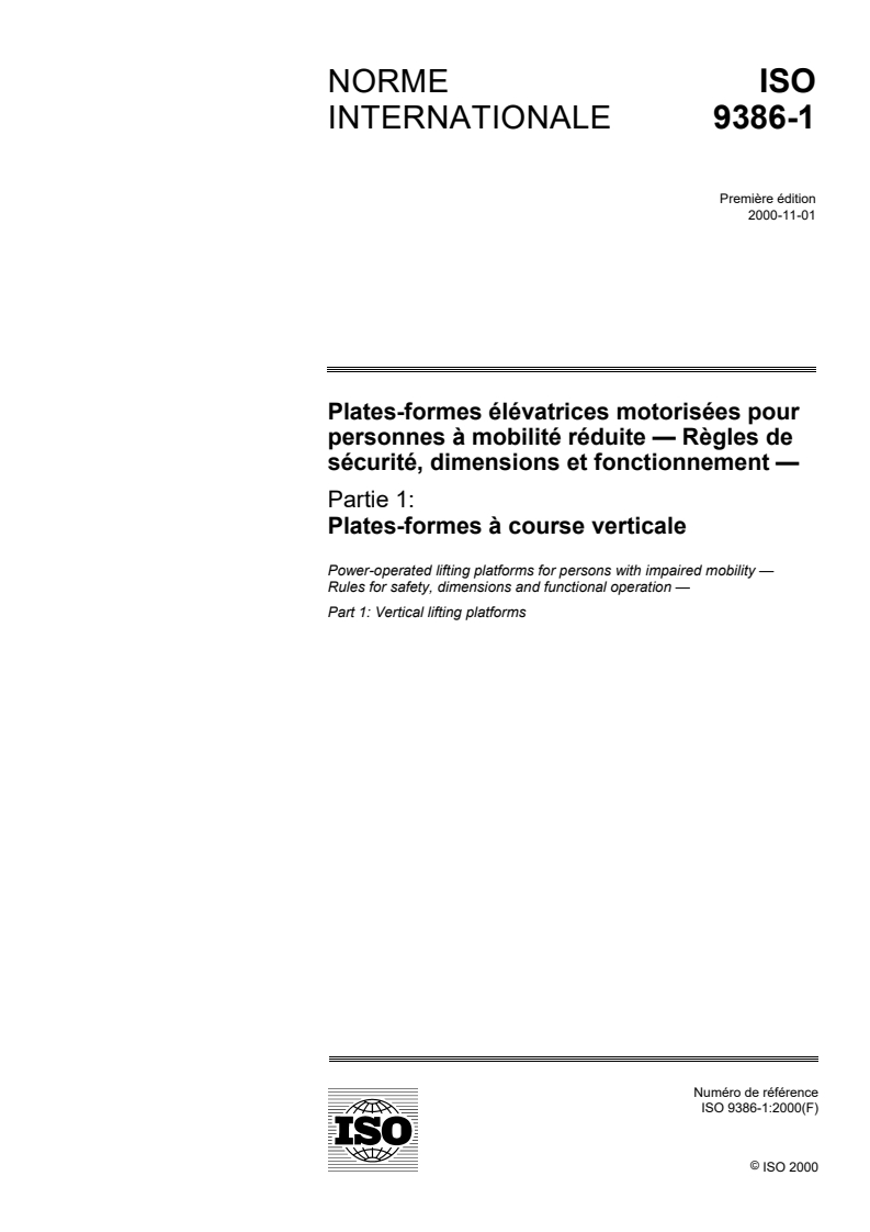 ISO 9386-1:2000 - Plates-formes élévatrices motorisées pour personnes à mobilité réduite — Règles de sécurité, dimensions et fonctionnement — Partie 1: Plates-formes à course verticale
Released:11/16/2000