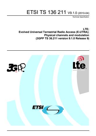 ETSI TS 136 211 V9.1.0 (2010-04) - LTE; Evolved Universal Terrestrial Radio Access (E-UTRA); Physical channels and modulation (3GPP TS 36.211 version 9.1.0 Release 9)