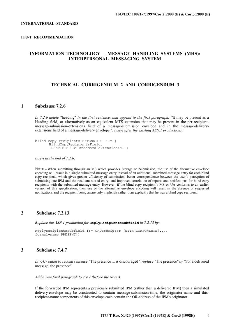 ISO/IEC 10021-7:1997/Cor 3:2000 - Information technology — Message Handling Systems (MHS): Interpersonal messaging system — Part 7:  — Technical Corrigendum 3
Released:5/4/2000