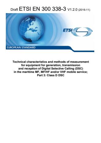 ETSI EN 300 338-3 V1.2.0 (2016-11) - Technical characteristics and methods of measurement for equipment for generation, transmission and reception of Digital Selective Calling (DSC) in the maritime MF, MF/HF and/or VHF mobile service; Part 3: Class D DSC