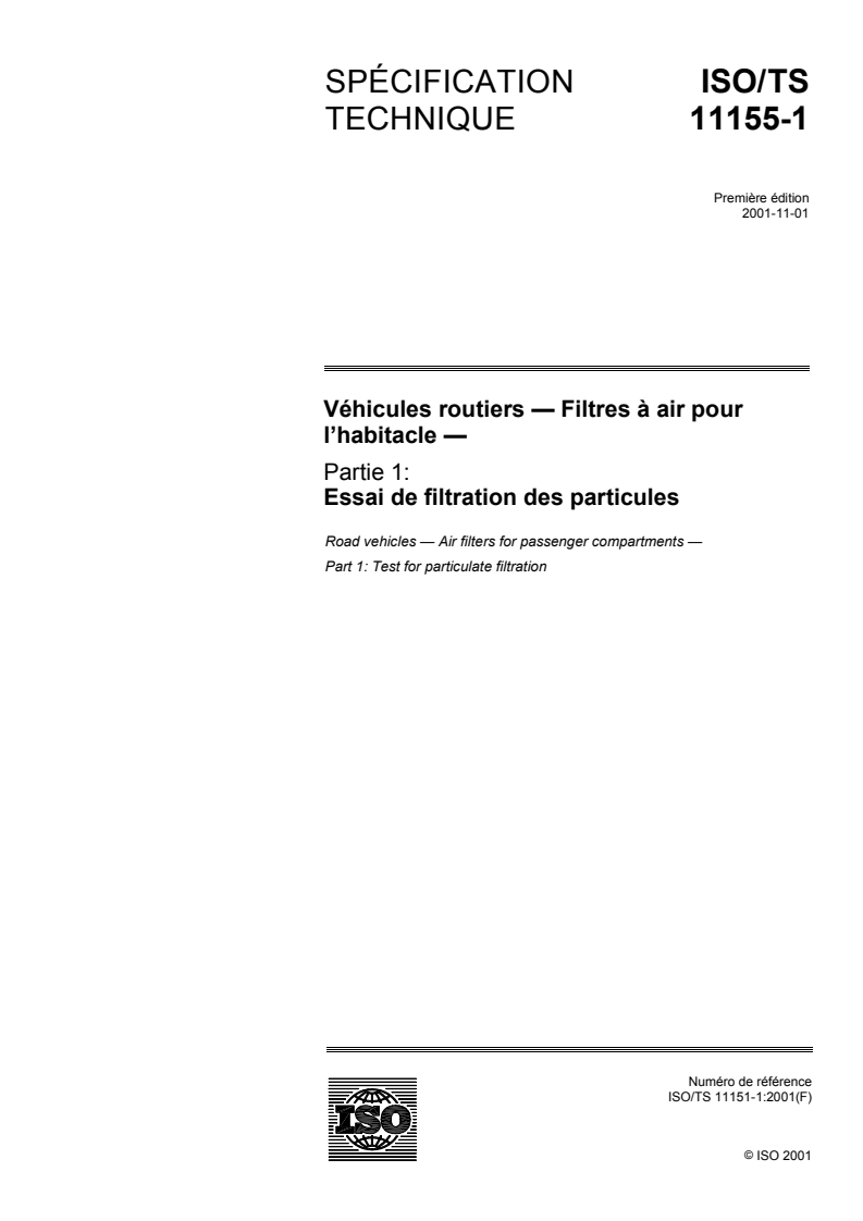 ISO/TS 11155-1:2001 - Véhicules routiers — Filtres à air pour l'habitacle — Partie 1: Essai de filtration des particules
Released:11/8/2001