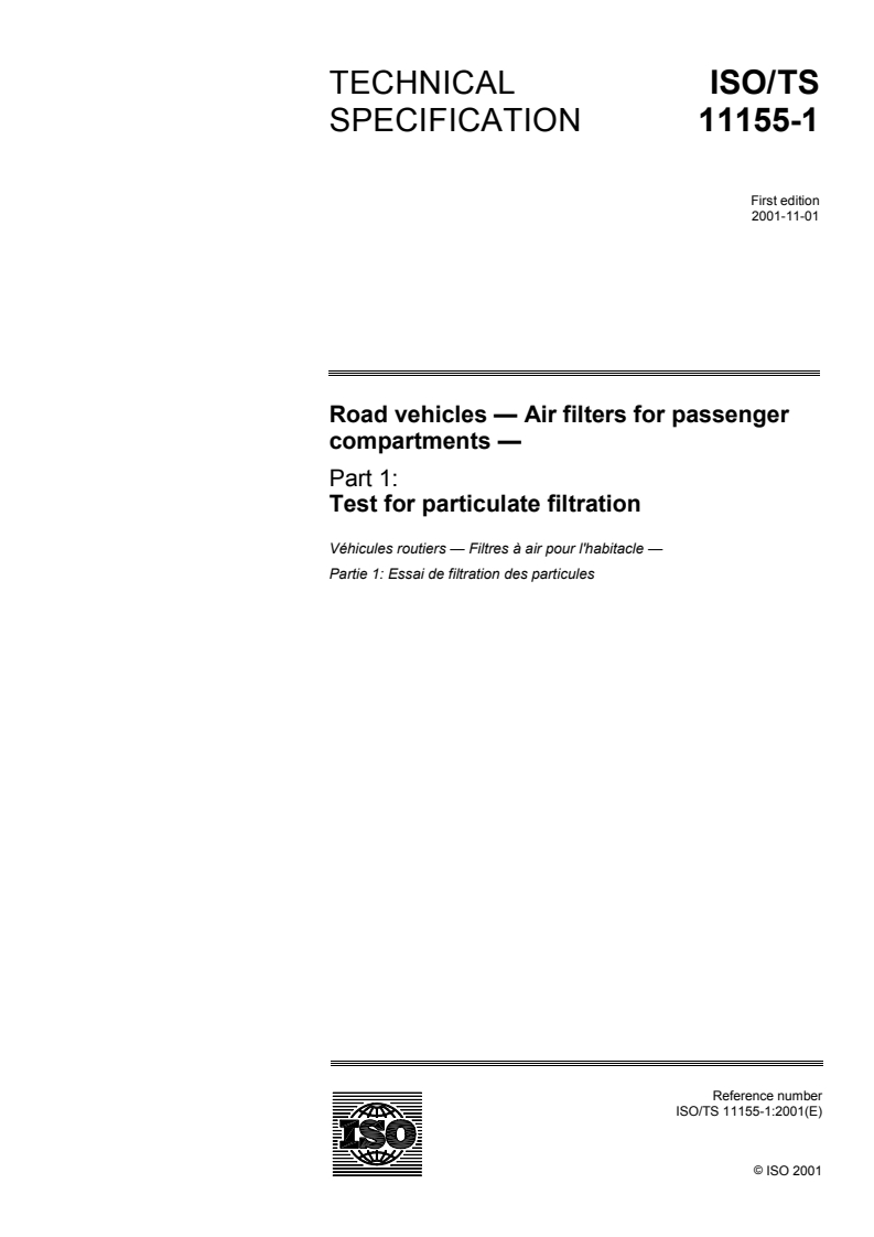 ISO/TS 11155-1:2001 - Road vehicles — Air filters for passenger compartments — Part 1: Test for particulate filtration
Released:11/8/2001