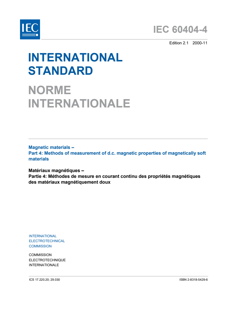 IEC 60404-4:1995+AMD1:2000 CSV - Magnetic materials - Part 4: Methods of measurement of d.c. magnetic properties of magnetically soft materials
Released:11/28/2000
Isbn:2831854296