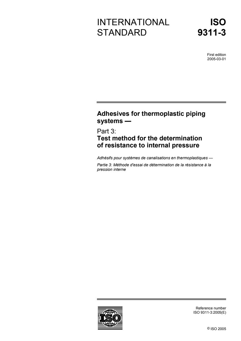 ISO 9311-3:2005 - Adhesives for thermoplastic piping systems — Part 3: Test method for the determination of resistance to internal pressure
Released:3/8/2005