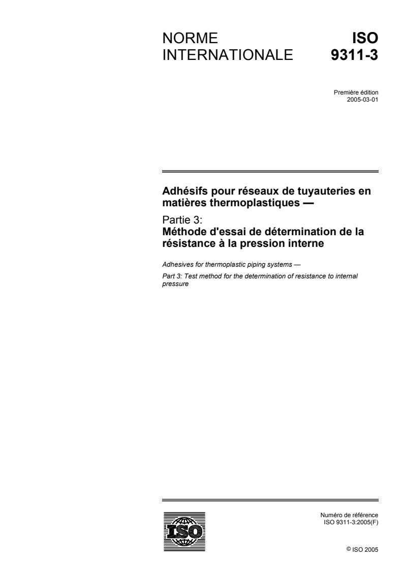 ISO 9311-3:2005 - Adhésifs pour réseaux de tuyauteries en matières thermoplastiques — Partie 3: Méthode d'essai de détermination de la résistance à la pression interne
Released:9/26/2005