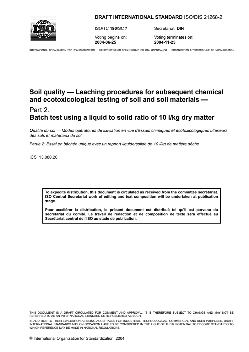 ISO/CD 21268-2 - Soil quality — Leaching procedures for subsequent chemical and ecotoxicological testing of soil and soil-like materials — Part 2: Batch test using a liquid to solid ratio of 10 l/kg dry matter
Released:6/16/2004