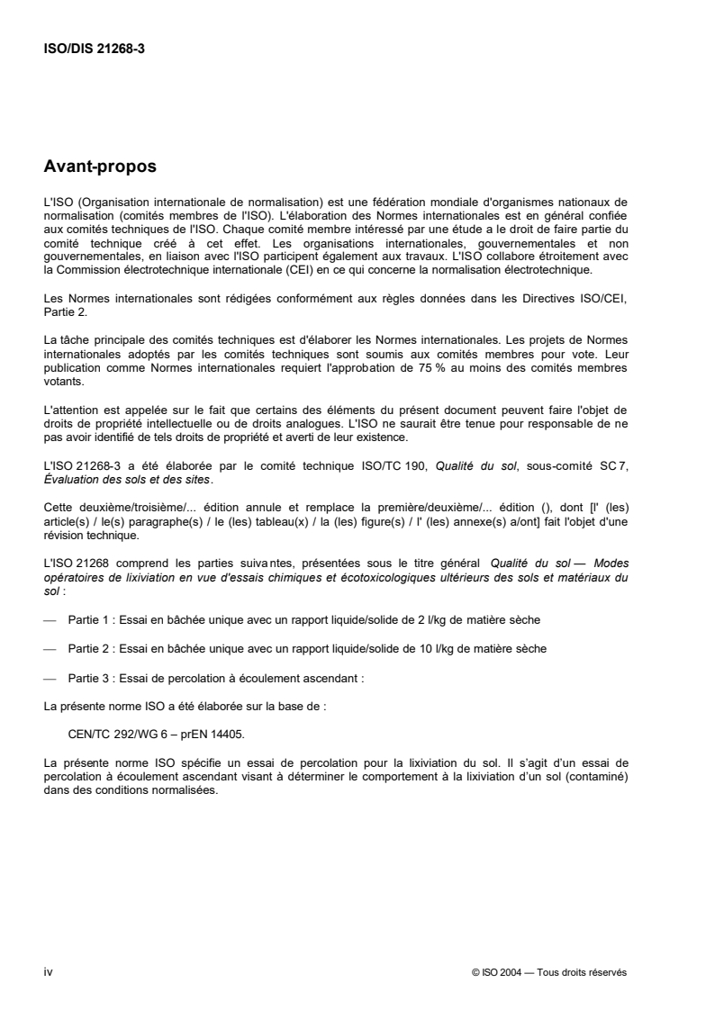 ISO/CD 21268-3 ISO/CD 21268-3 - Qualité du sol — Modes opératoires de lixiviation en vue d'essais chimiques et écotoxicologiques ultérieurs des sols et matériaux du sol — Partie 3: Essai de percolation à écoulement ascendant
Released:9/20/2004 - Page 4 preview