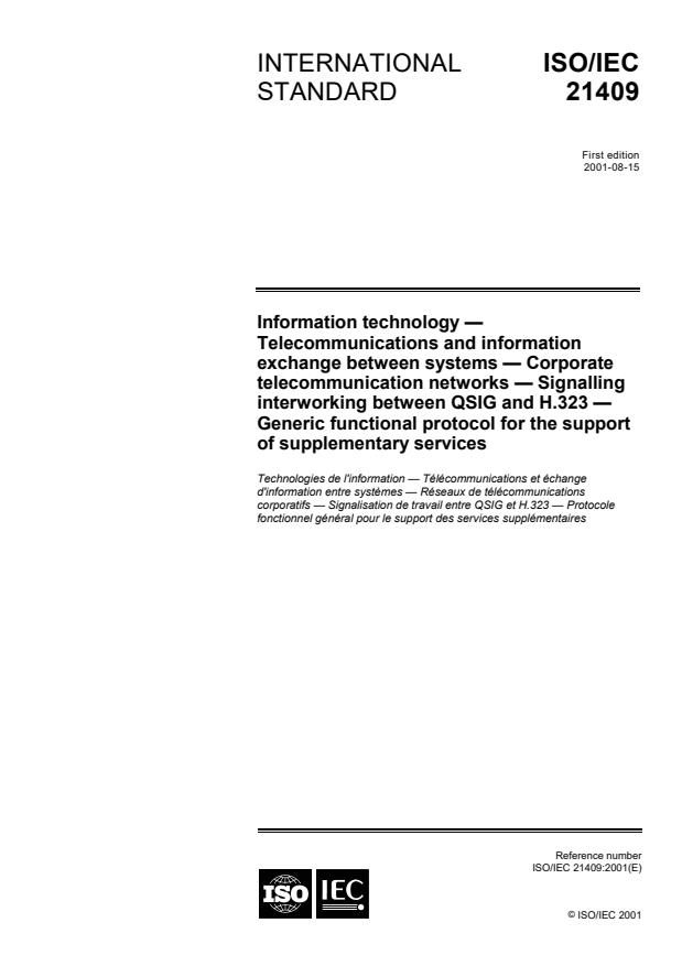 ISO/IEC 21409:2001 - Information technology -- Telecommunications and information exchange between systems -- Corporate telecommunication networks -- Signalling interworking between QSIG and H.323 -- Generic functional protocol for the support of supplementary services