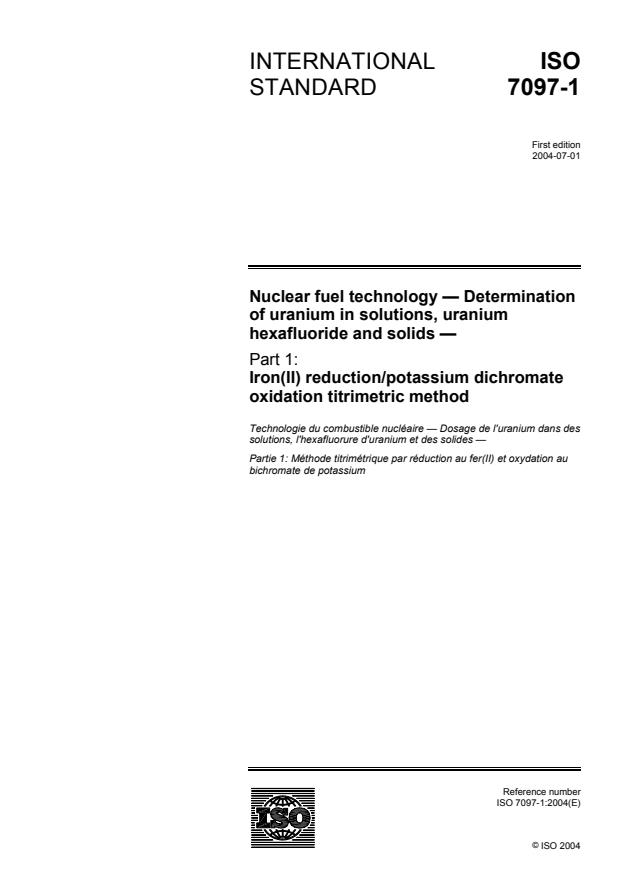 ISO 7097-1:2004 - Nuclear fuel technology -- Determination of uranium in solutions, uranium hexafluoride and solids