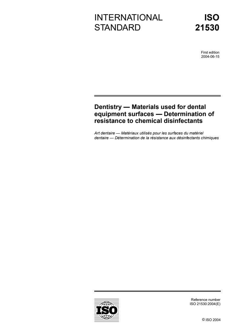 ISO 21530:2004 - Dentistry —  Materials used for dental equipment surfaces — Determination of resistance to chemical disinfectants
Released:6/16/2004