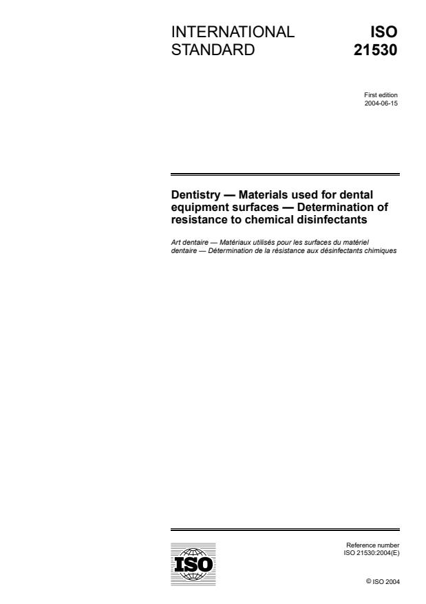 ISO 21530:2004 - Dentistry --  Materials used for dental equipment surfaces -- Determination of resistance to chemical disinfectants