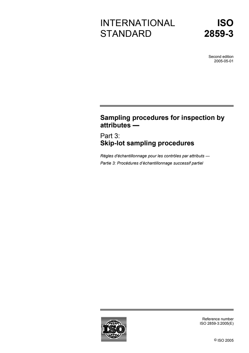 ISO 2859-3:2005 - Sampling procedures for inspection by attributes — Part 3: Skip-lot sampling procedures
Released:27. 05. 2005