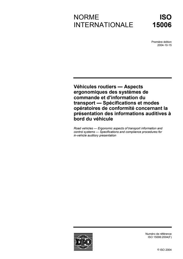 ISO 15006:2004 - Véhicules routiers -- Aspects ergonomiques des systemes de commande et d'information du transport -- Spécifications et modes opératoires de conformité concernant la présentation des informations auditives a bord du véhicule