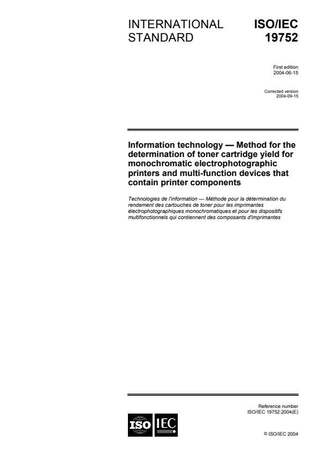 ISO/IEC 19752:2004 - Information technology -- Method for the determination of toner cartridge yield for monochromatic electrophotographic printers and multi-function devices that contain printer components