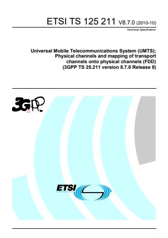 ETSI TS 125 211 V8.7.0 (2010-10) - Universal Mobile Telecommunications System (UMTS); Physical channels and mapping of transport channels onto physical channels (FDD) (3GPP TS 25.211 version 8.7.0 Release 8)