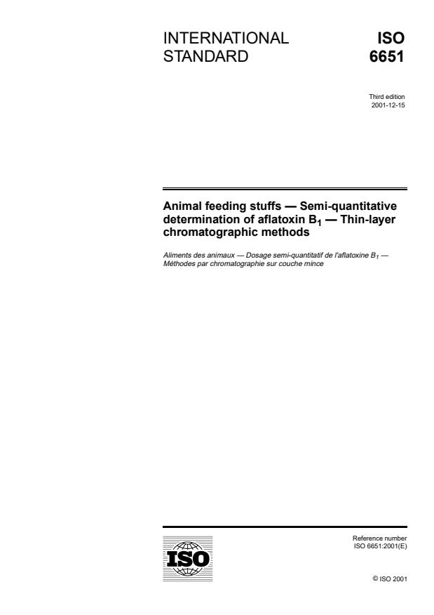 ISO 6651:2001 - Animal feeding stuffs -- Semi-quantitative determination of aflatoxin B1 -- Thin-layer chromatographic methods