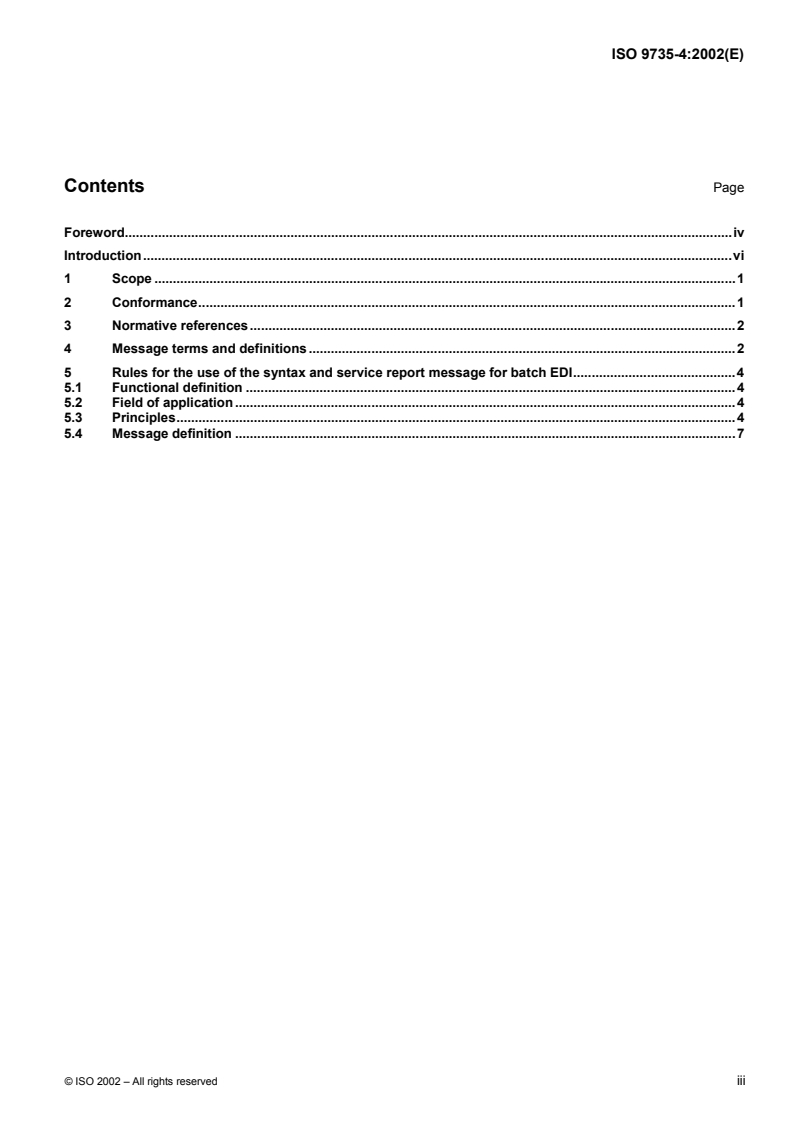 ISO 9735-4:2002 - Electronic data interchange for administration, commerce and transport (EDIFACT) — Application level syntax rules (Syntax version number: 4, Syntax release number: 1) — Part 4: Syntax and service report message for batch EDI (message type — CONTRL)
Released:7/4/2002