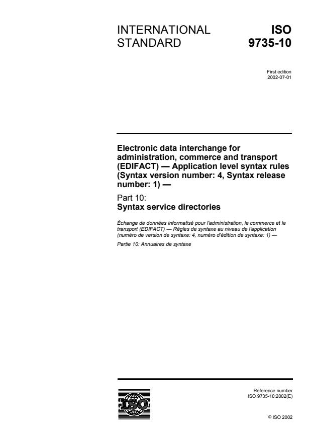 ISO 9735-10:2002 - Electronic data interchange for administration, commerce and transport (EDIFACT) -- Application level syntax rules (Syntax version number: 4, Syntax release number: 1)