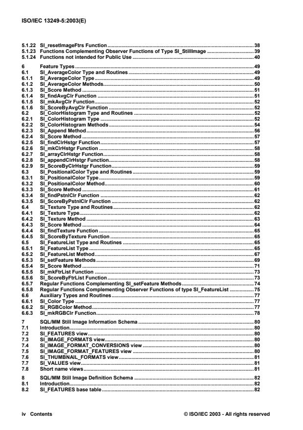 ISO/IEC 13249-5:2003 ISO/IEC 13249-5:2003 - Information technology — Database languages — SQL multimedia and application packages — Part 5: Still image
Released:10/31/2003 - Page 4 preview