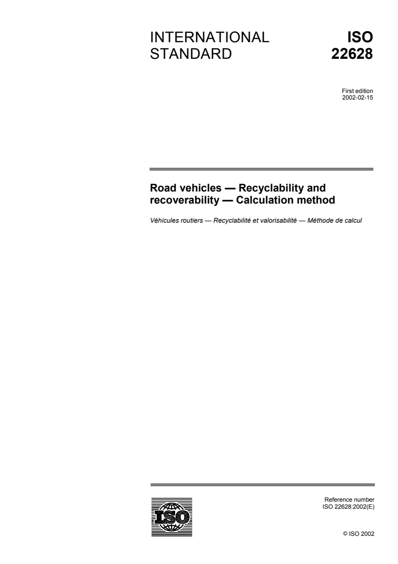 ISO 22628:2002 ISO 22628:2002 - Road vehicles — Recyclability and recoverability — Calculation method
Released:3/14/2002