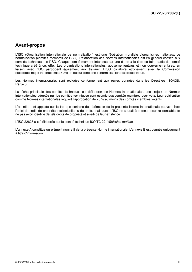 ISO 22628:2002 ISO 22628:2002 - Véhicules routiers — Recyclabilité et valorisabilité — Méthode de calcul
Released:3/14/2002