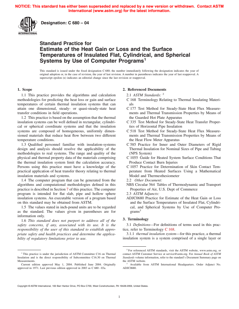 ASTM C680-04 - Standard Practice for Estimate of the Heat Gain or Loss and the Surface Temperatures of Insulated Flat, Cylindrical, and Spherical Systems by Use of Computer Programs