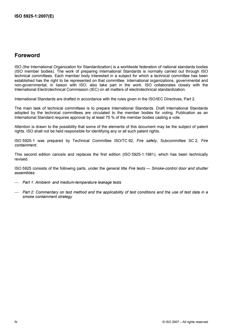 ISO 5925-1:2007 ISO 5925-1:2007 - Fire tests — Smoke-control door and shutter assemblies — Part 1: Ambient- and medium-temperature leakage tests
Released:9/13/2007 - Page 4 preview