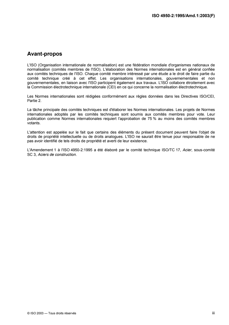 ISO 4950-2:1995/Amd 1:2003 - Produits plats en acier à haute limite d'élasticité — Partie 2: Produits livrés à l'état normalisé ou de laminage contrôlé — Amendement 1
Released:12/2/2003
