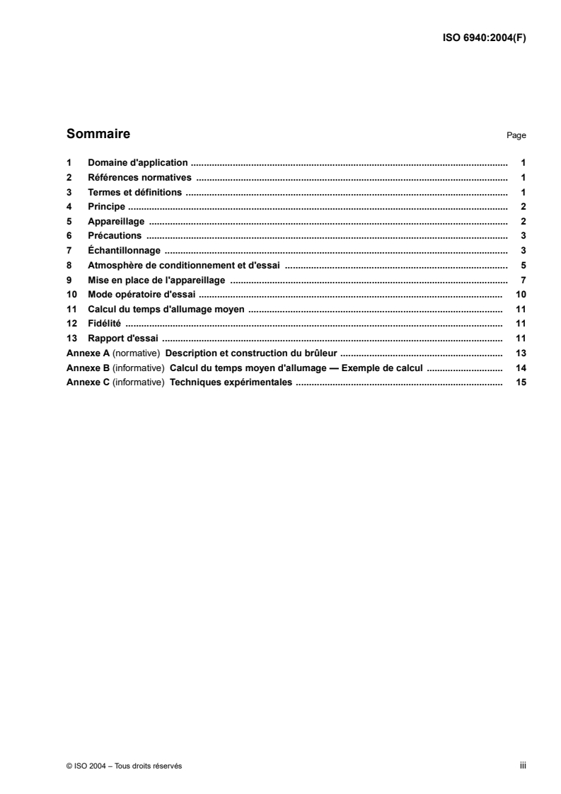 ISO 6940:2004 - Textiles — Comportement au feu — Détermination de la facilité d'allumage d'éprouvettes orientées verticalement
Released:1/27/2004