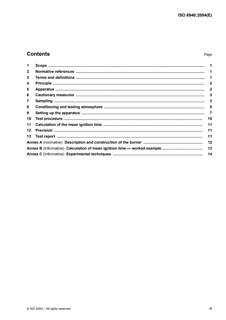 ISO 6940:2004 - Textile fabrics — Burning behaviour — Determination of ease of ignition of vertically oriented specimens
Released:1/27/2004