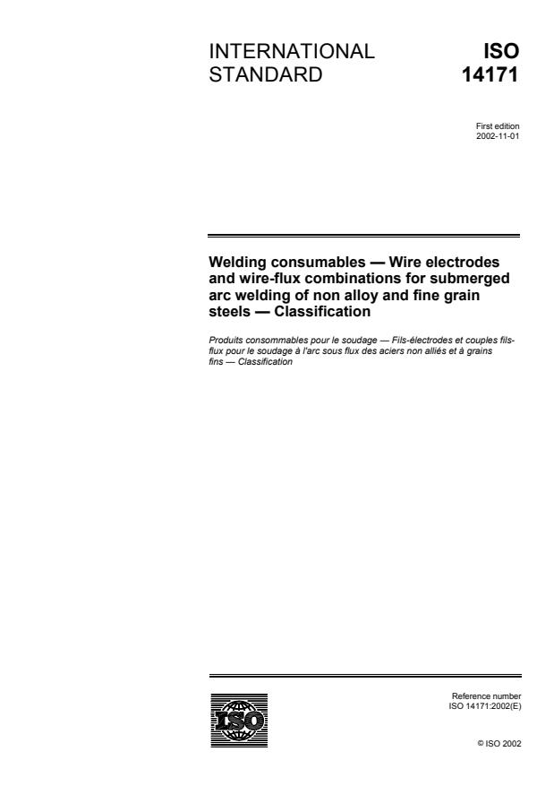 ISO 14171:2002 - Welding consumables -- Wire electrodes and wire-flux combinations for submerged arc welding of non alloy and fine grain steels -- Classification