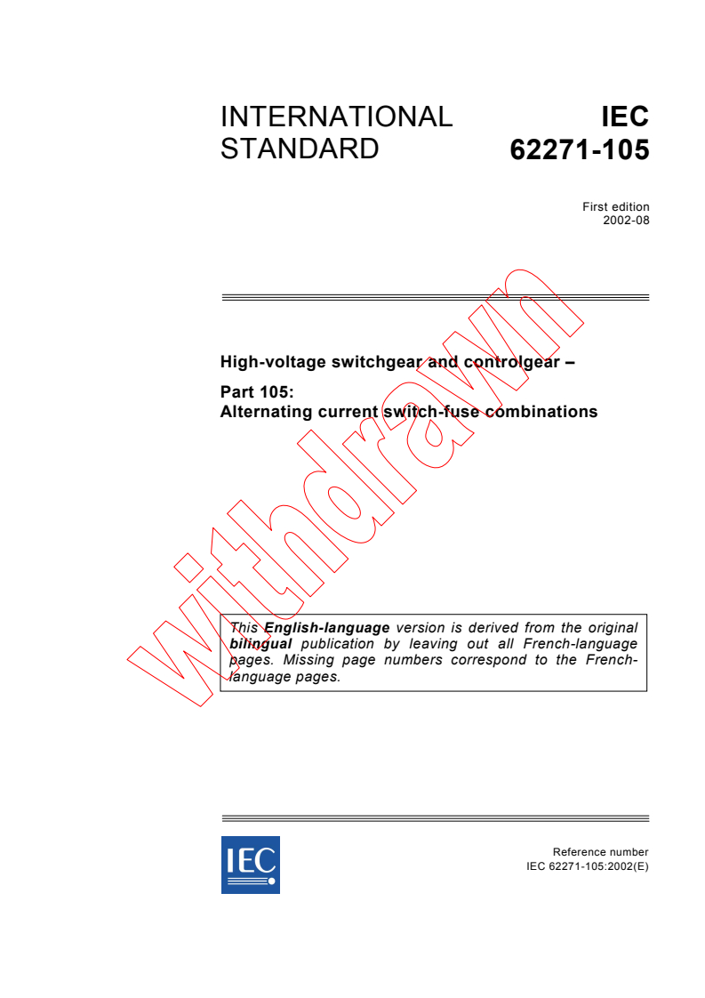 IEC 62271-105:2002 - High-voltage switchgear and controlgear - Part 105: Alternating current switch-fuse combinations
Released:8/22/2002