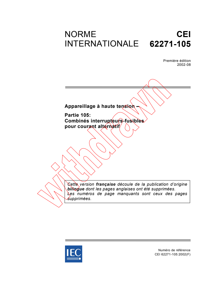 IEC 62271-105:2002 - Appareillage à haute tension - Partie 105: Combinés  interrupteurs-fusibles pour courant alternatif
Released:8/22/2002