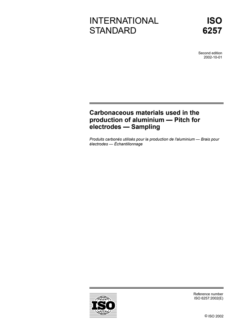 ISO 6257:2002 - Carbonaceous materials used in the production of aluminium — Pitch for electrodes — Sampling
Released:10/10/2002