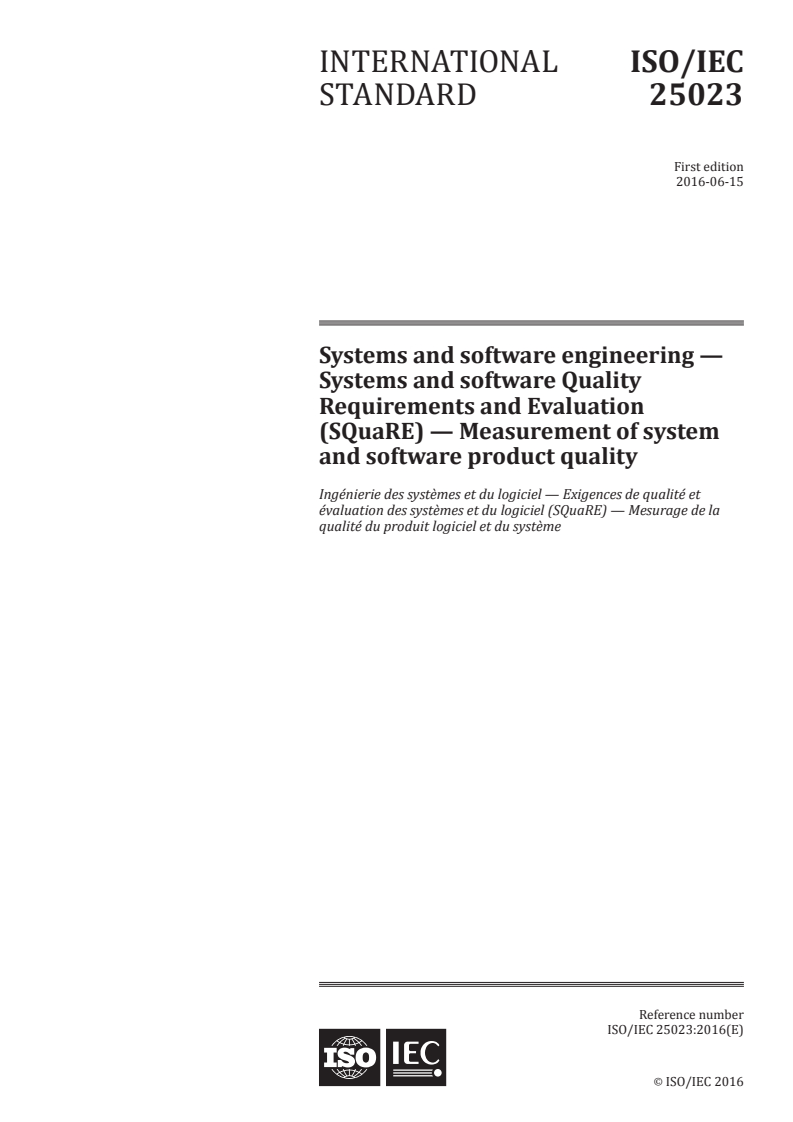 ISO/IEC 25023:2016 - Systems and software engineering — Systems and software Quality Requirements and Evaluation (SQuaRE) — Measurement of system and software product quality
Released:6/13/2016