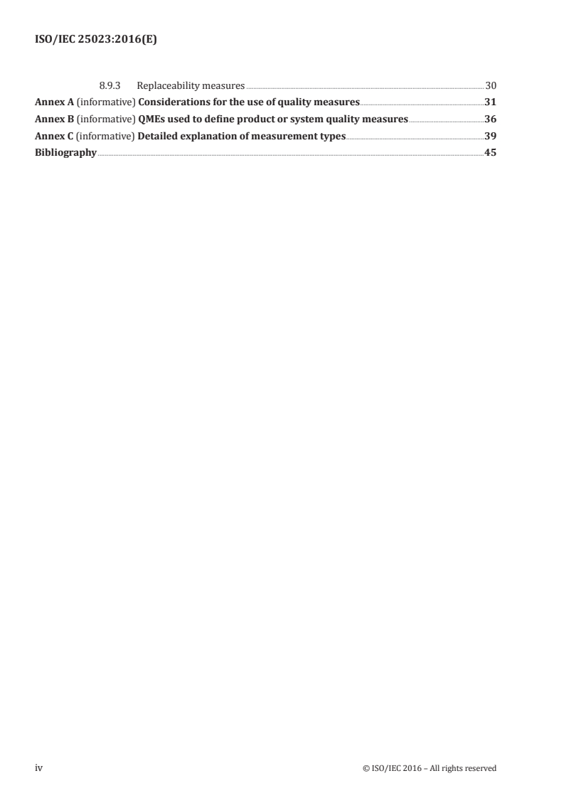 ISO/IEC 25023:2016 ISO/IEC 25023:2016 - Systems and software engineering — Systems and software Quality Requirements and Evaluation (SQuaRE) — Measurement of system and software product quality
Released:6/13/2016 - Page 4 preview