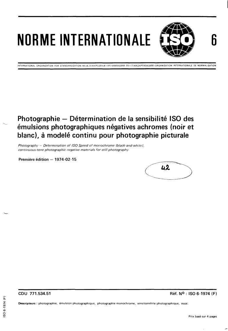 ISO 6:1974 - Photography — Determination of ISO speed of monochrome (black-and-white), continuous-tone photographic negative materials for still photography
Released:2/1/1974
