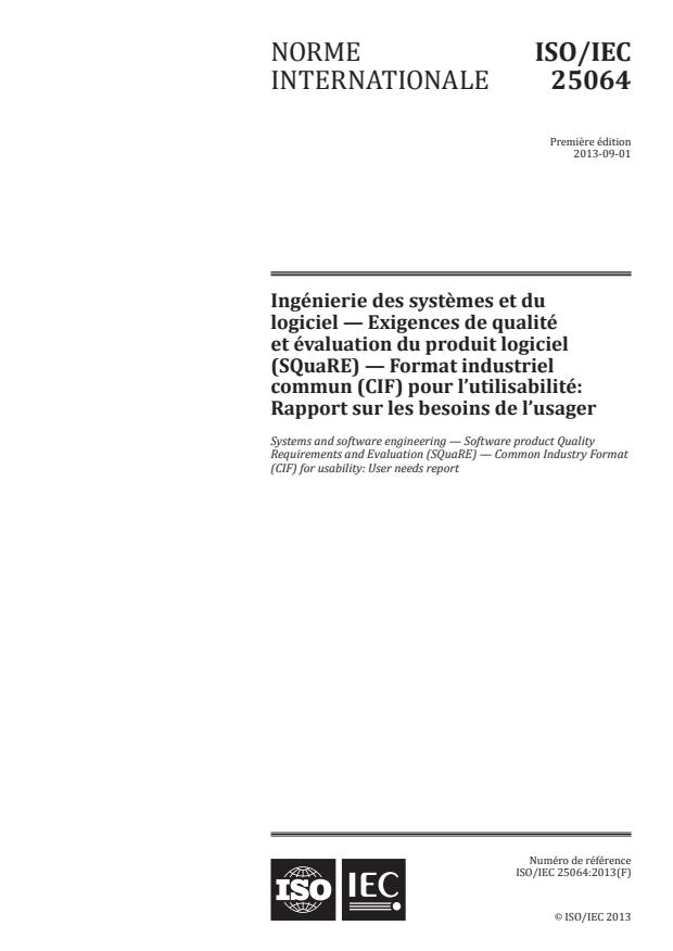 ISO/IEC 25064:2013 - Ingénierie des systemes et du logiciel -- Exigences de qualité et évaluation du produit logiciel (SQuaRE) -- Format industriel commun (CIF) pour l'utilisabilité: Rapport sur les besoins de l'usager