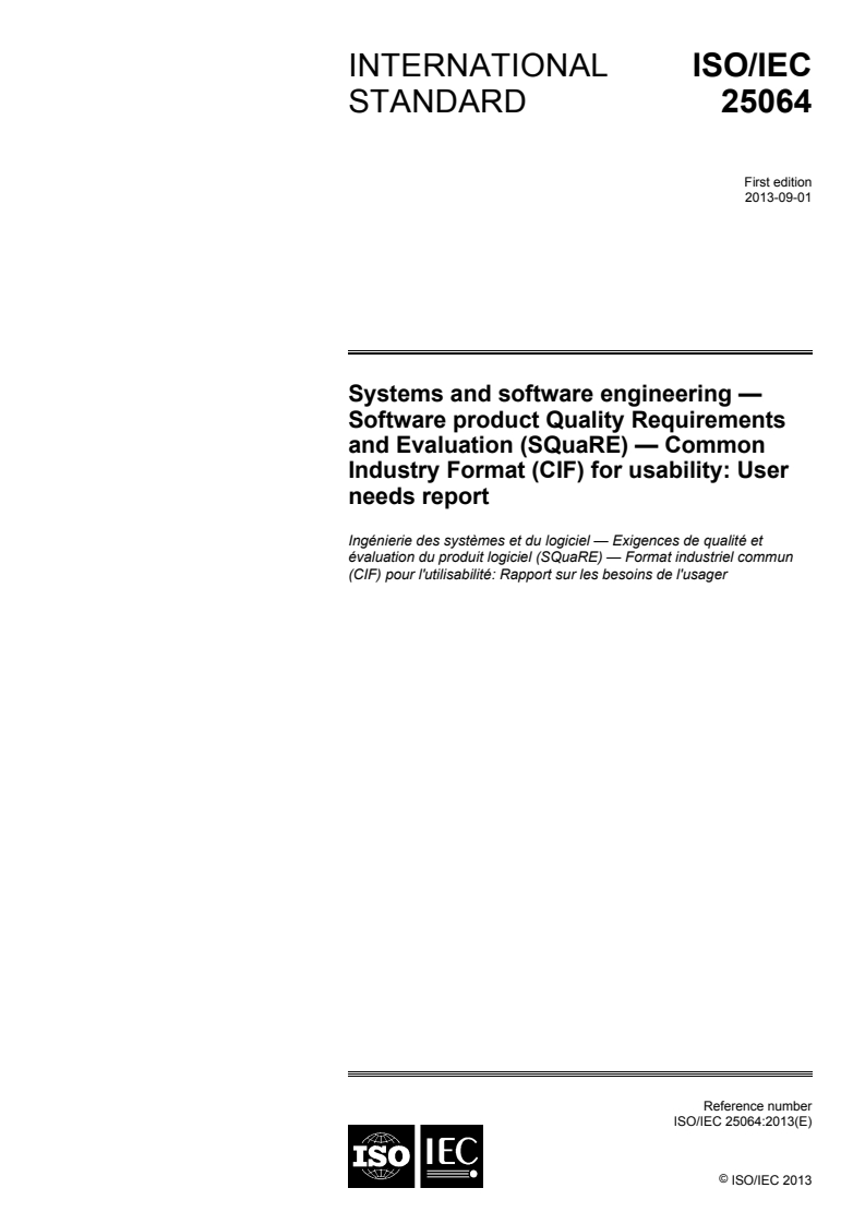 ISO/IEC 25064:2013 - Systems and software engineering — Software product Quality Requirements and Evaluation (SQuaRE) — Common Industry Format (CIF) for usability: User needs report
Released:8/30/2013