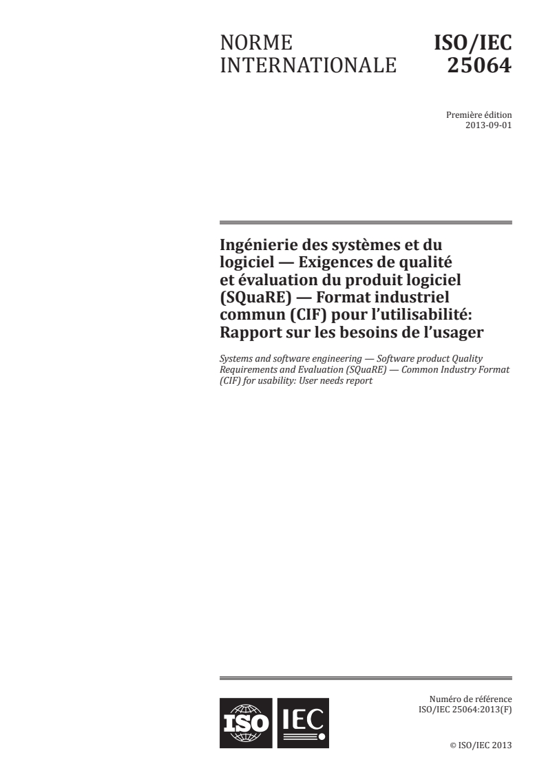 ISO/IEC 25064:2013 - Ingénierie des systèmes et du logiciel — Exigences de qualité et évaluation du produit logiciel (SQuaRE) — Format industriel commun (CIF) pour l'utilisabilité: Rapport sur les besoins de l'usager
Released:8/15/2017