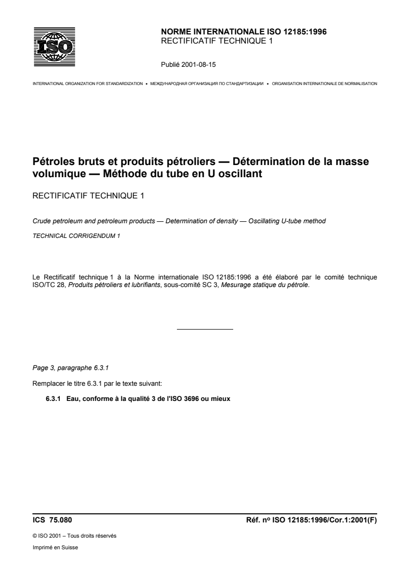 ISO 12185:1996/Cor 1:2001 - Pétroles bruts et produits pétroliers — Détermination de la masse volumique — Méthode du tube en U oscillant — Rectificatif technique 1
Released:8/23/2001