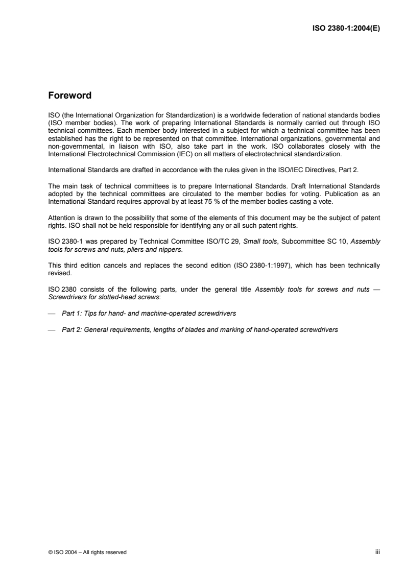 ISO 2380-1:2004 - Assembly tools for screws and nuts — Screwdrivers for slotted-head screws — Part 1: Tips for hand- and machine-operated screwdrivers
Released:12/2/2004