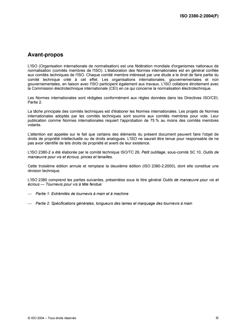 ISO 2380-2:2004 - Outils de manoeuvre pour vis et écrous — Tournevis pour vis à tête fendue — Partie 2: Spécifications générales, longueurs des lames et marquage des tournevis à main
Released:12/2/2004