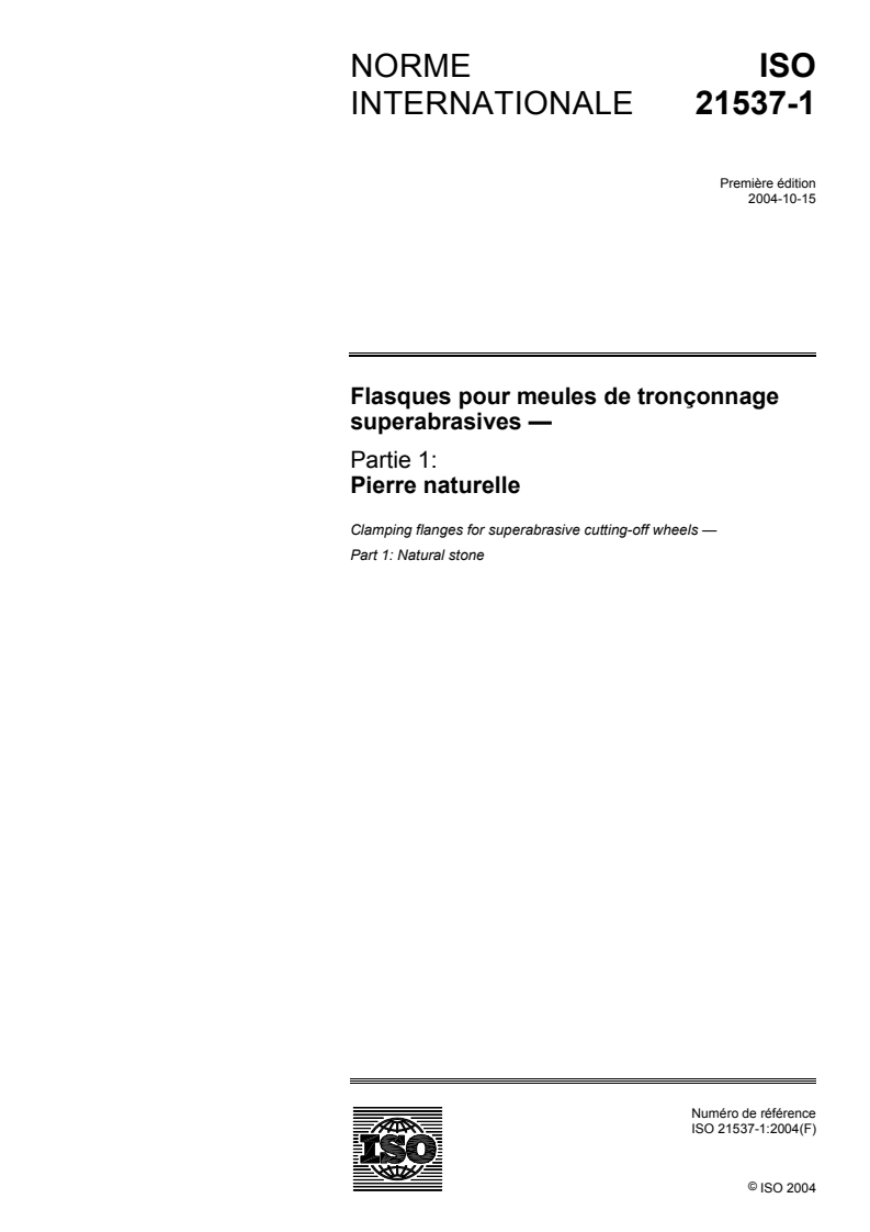 ISO 21537-1:2004 - Flasques pour meules de tronçonnage superabrasives — Partie 1: Pierre naturelle
Released:10/14/2004