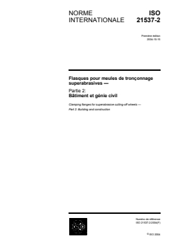 ISO 21537-2:2004 - Flasques pour meules de tronçonnage superabrasives — Partie 2: Bâtiment et génie civil
Released:10/12/2004 - Page 1 preview