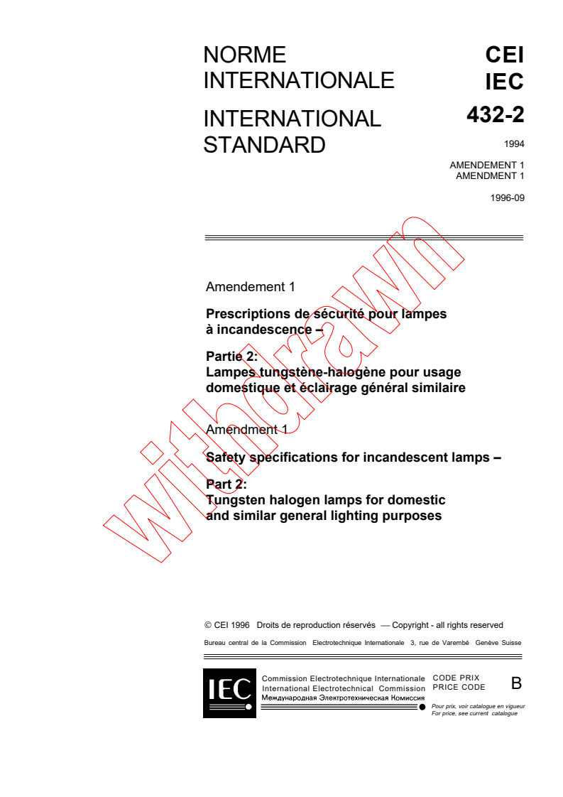 IEC 60432-2:1994/AMD1:1996 - Amendment 1 - Safety specifications for incandescent lamps - Part 2: Tungsten halogen lamps for domestic and similar general lighting purposes
Released:9/26/1996