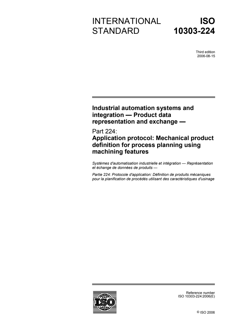 ISO 10303-224:2006 - Industrial automation systems and integration — Product data representation and exchange — Part 224: Application protocol: Mechanical product definition for process planning using machining features
Released:9/12/2006
