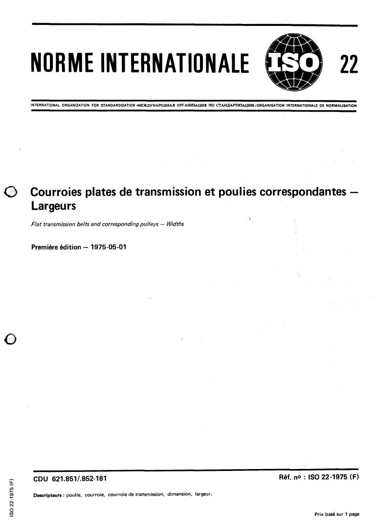 ISO 22:1975 - Flat transmission belts and corresponding pulleys — Widths
Released:5/1/1975