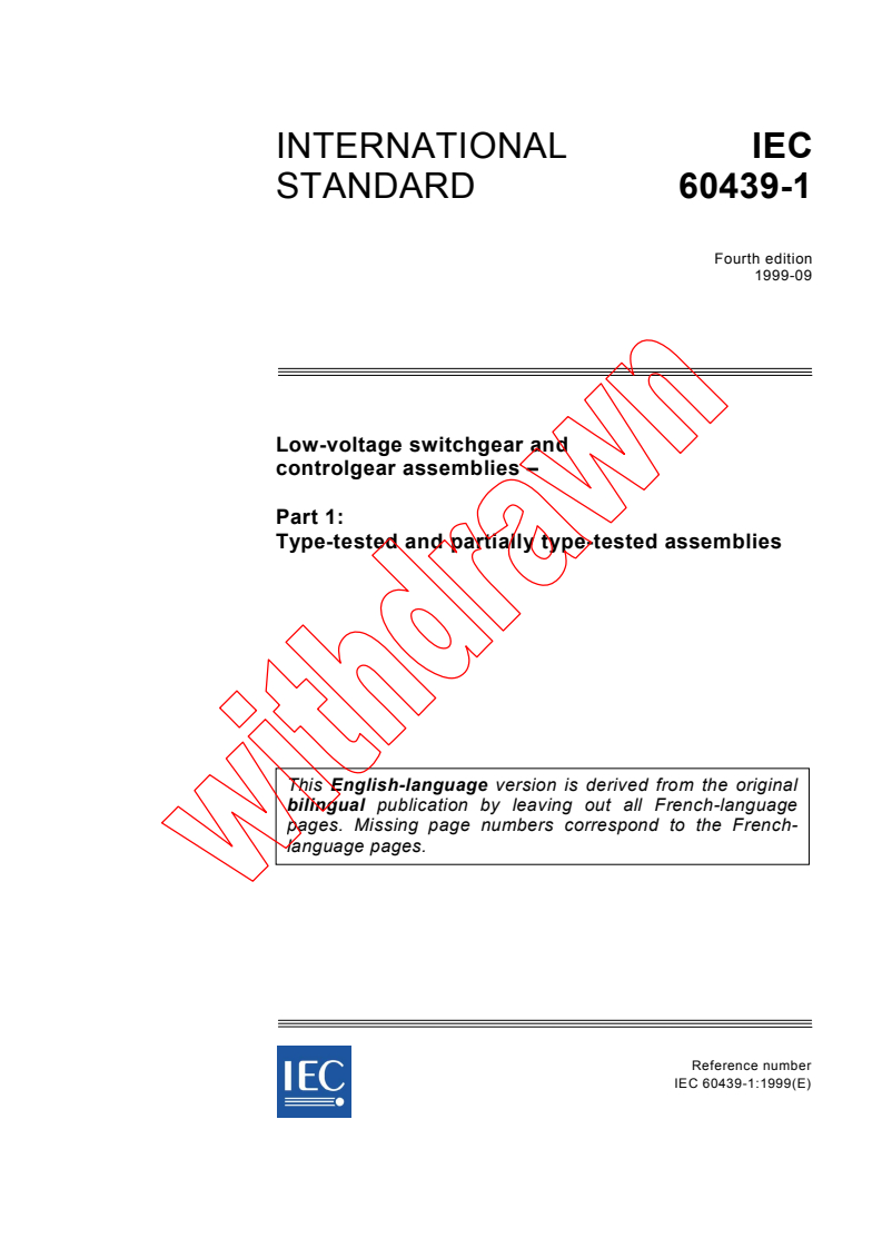 IEC 60439-1:1999 - Low-voltage switchgear and controlgear assemblies - Part 1: Type-tested and partially type-tested assemblies
Released:9/30/1999